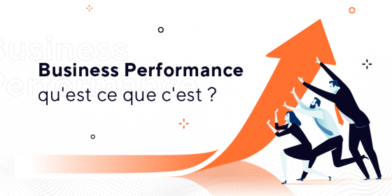 Business Performance qu'est-ce que c'est